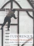 Tudoresque: In Pursuit of the Ideal Home